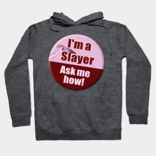 "I'm a Slayer, Ask Me How" pin - Buffy the Vampire Slayer Hoodie